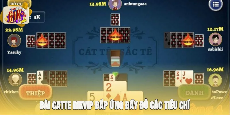 Bài catte Rikvip đáp ứng đầy đủ các tiêu chí trong cá cược