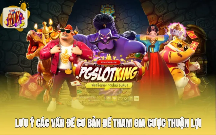 Lưu ý các vấn đề cơ bản để tham gia cược thuận lợi