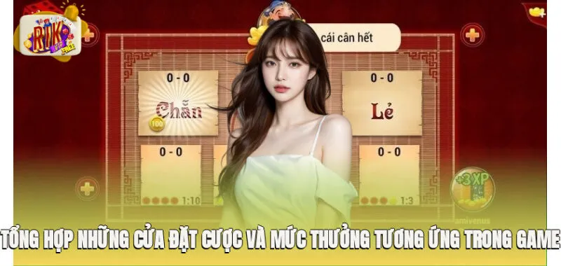 Tổng hợp những cửa đặt cược và mức thưởng tương ứng trong game